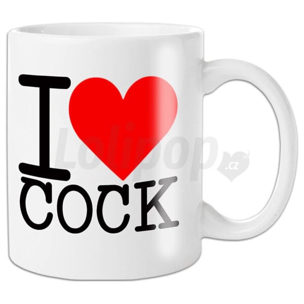 Hrnek I LOVE COCK bílý